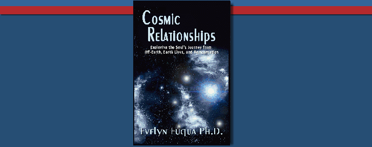 Cosmic Relationships by Evelyn Fuqua, Ph.D.